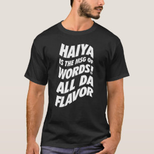 Haiya är MSG - farbror Roger T Shirt