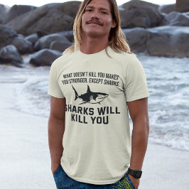 Hajarna kommer att Döda dig för den roliga sommars T Shirt