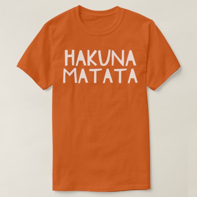 HAKUNA MATATA 1 T SHIRT (Design framsida)