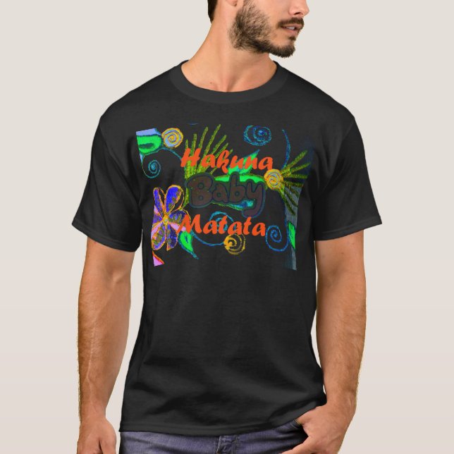 Hakuna Matata Baby.png Tee Shirt (Framsida)