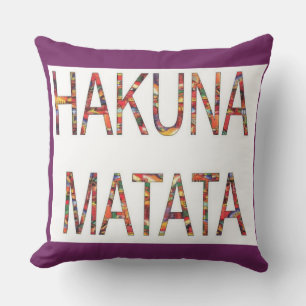 Hakuna Matata" Inga bekymmer Lägg till en beröring Kudde