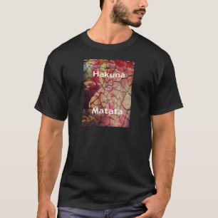 Hakuna Matata.JPG Tee