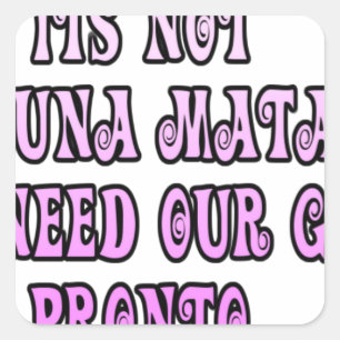 Hakuna Matata Vi behöver våra flickor Pronto Fyrkantigt Klistermärke