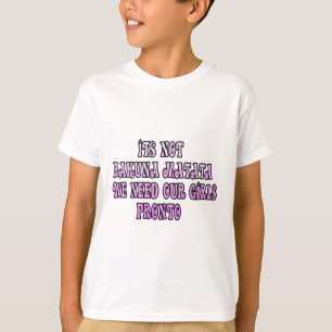 Hakuna Matata Vi behöver våra flickor Pronto T-shirt