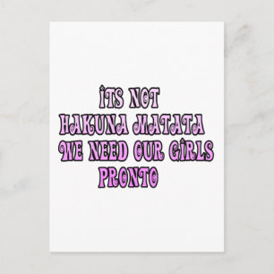 Hakuna Matata Vi behöver våra flickor Pronto Vykort