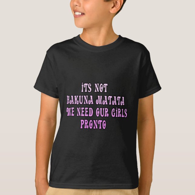 Hakuna Matata vi behöver våra tjejer Pronto Tee (Framsida)
