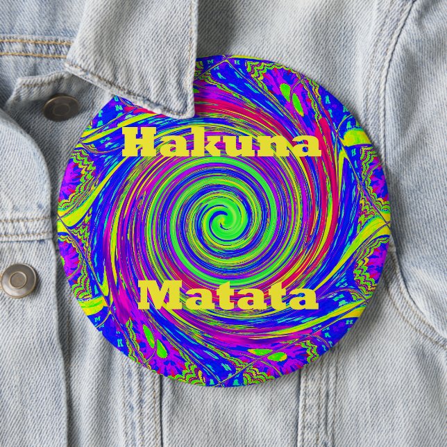 Hakuna Matata - Whirl Design med Vibrant Färg Knapp (In Situ)
