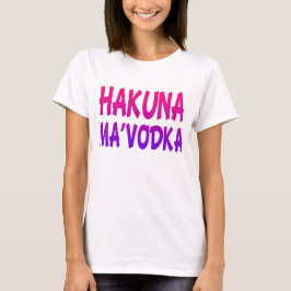 Hakuna MaVodka roliga kvinnors skörd-topp Tee