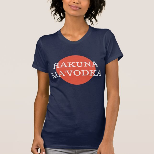 Hakuna Ma'Vodka Rollig Drick Filosofi T Shirt (Framsida)