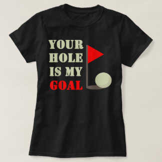 Hål är min Roligt för målspel T Shirt