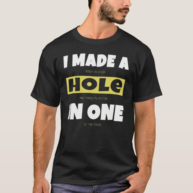 Hål i en Golf Gag Golf Golfer Golfing Pun 1 T Shirt (Framsida)