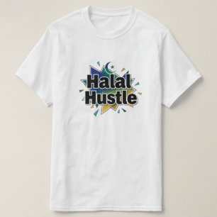 Halal Hustle — Jobba hårt, håll dig Halal T Shirt