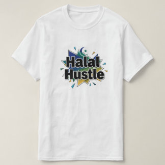 Halal Hustle — Jobba hårt, håll dig Halal T Shirt