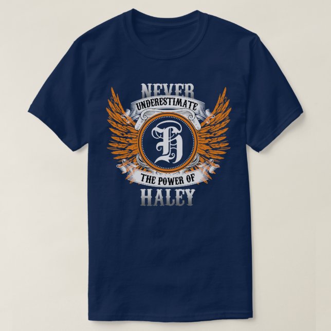 Haley Namn Shirt underskattar aldrig T (Design framsida)