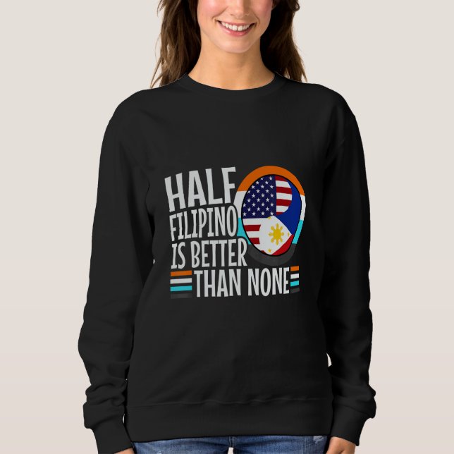 Half Filipinio Is Better Than Nonen Philippines 1 T Shirt (Framsida)