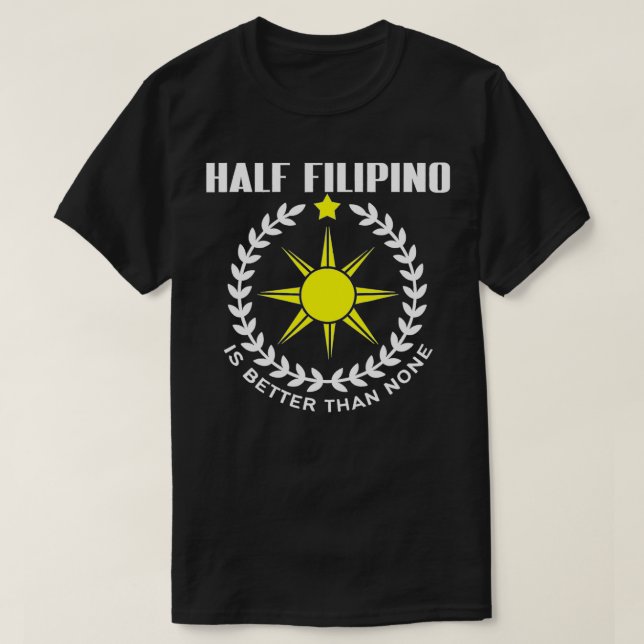 Half Filipino Philippines Pride  T Shirt (Design framsida)