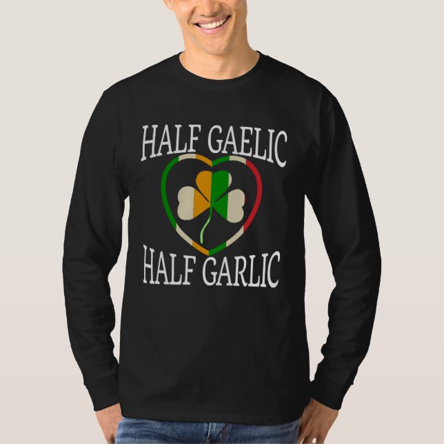 Half Gealic Half Garlic Italian   St Patricku2019s T Shirt (Framsida)