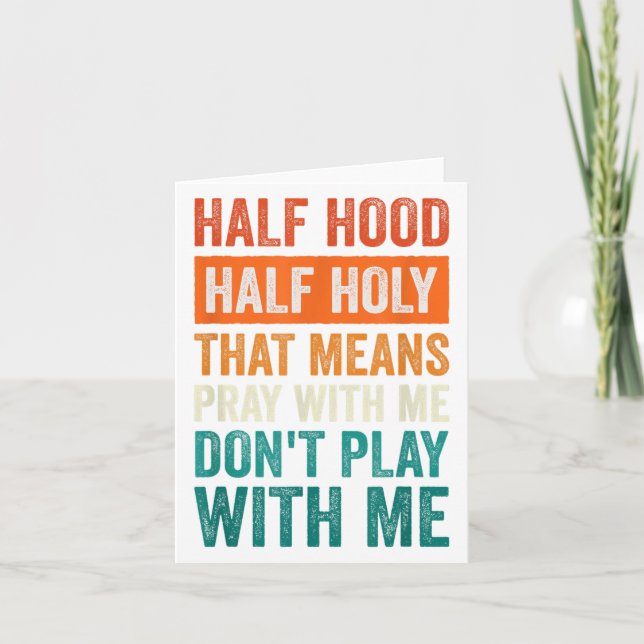 Half Hood Half Holy Means Pray With Me Don't Play  Kort (Framsida)