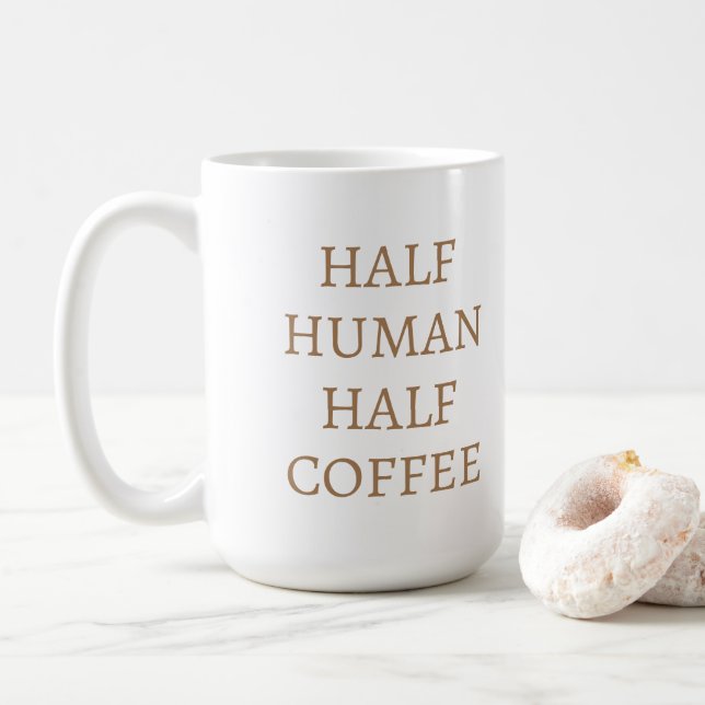 Half Human Half Coffee Mug Kaffemugg (Med munk)