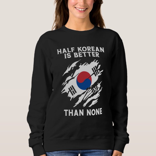 Half Korean Is Better Than None Korean T Shirt (Framsida)