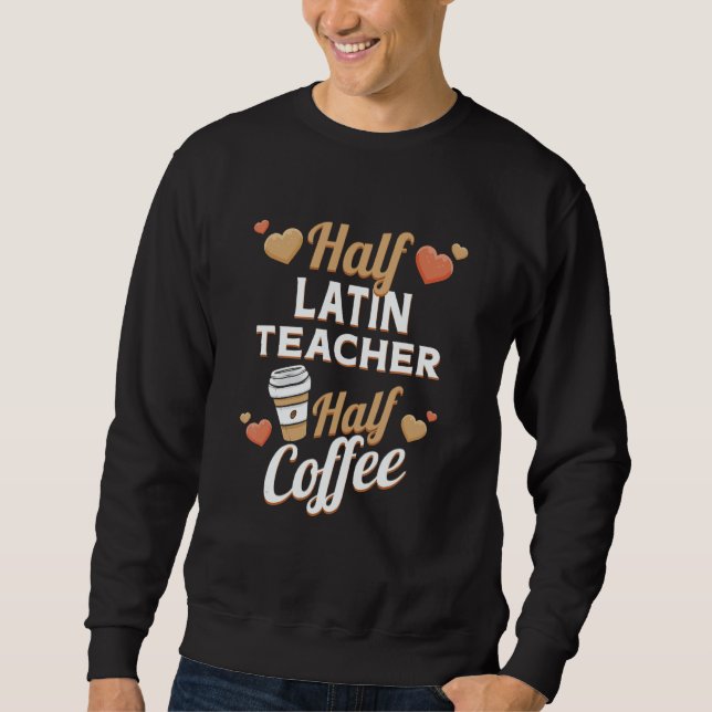 Half Latin Teacher Half Coffee Lång Ärmad Tröja (Framsida)