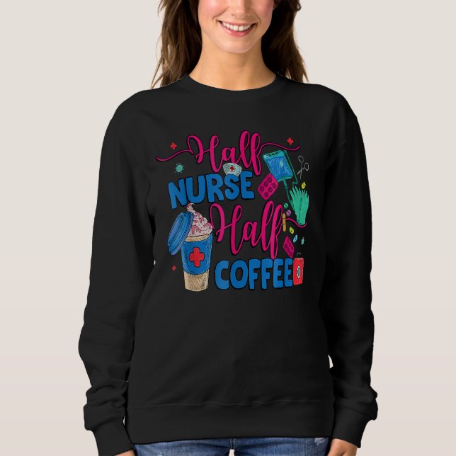 Half Nurse Coffee Nurse For Nurse Week  Nurse T Shirt (Framsida)