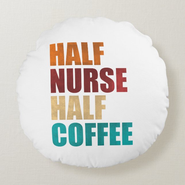 Half Nurse Half Coffee Funny Nurse Rund Kudde (Framsidan)