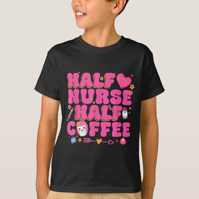 Half Nurse Half Coffee Nurse  T Shirt (Framsida)