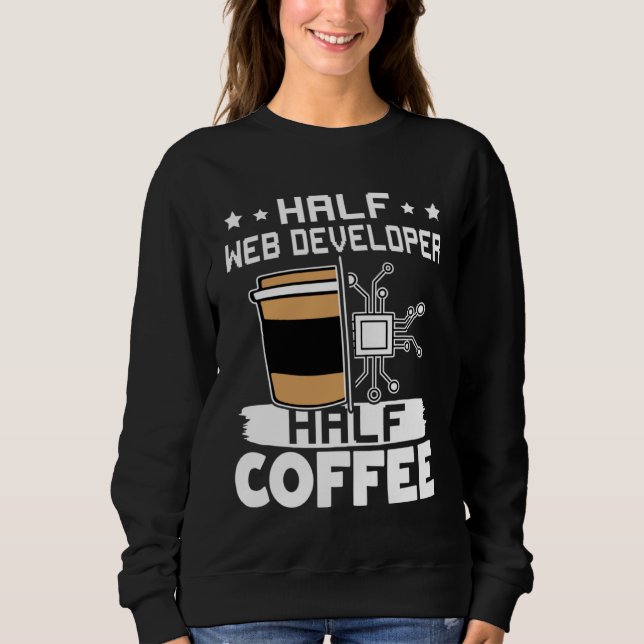 Half Web Developer Half Coffee  1 T Shirt (Framsida)