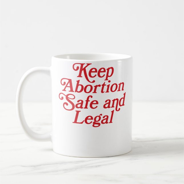 Håll abort säkert och lagligt kaffemugg (Vänster)