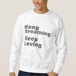 Håll att andas behållan som älskar tröjan sweatshirt