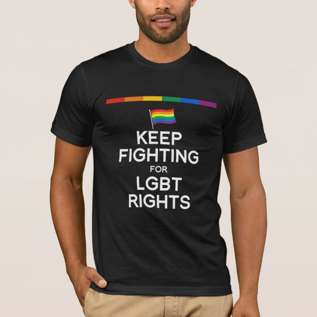 HÅLL ATT SLÅSS FÖR LGBT-RÄTTIGHETER T-SHIRT (Framsida)