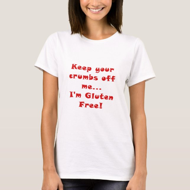Håll av dina smulor av mig Gluten Im fria T-shirt (Framsida)