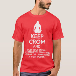 Håll Crom och krossa dina fiender T Shirt