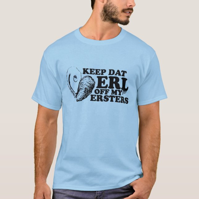 Håll Dat Erl av min Ersters T-shirt (Framsida)