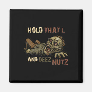 Håll den L och Deez Nutz Meme - Rolig Teabag Zomb Magnet