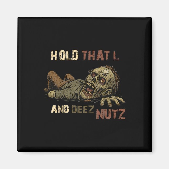 Håll den L och Deez Nutz Meme - Rolig Teabag Zomb Magnet (Framsidan)