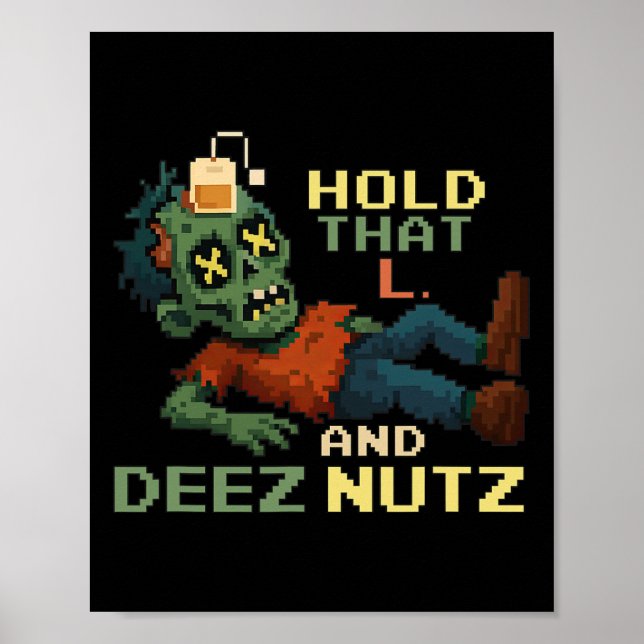 Håll den L och Deez Nutz Zombie Gamer Pixel Npc T Poster (Framsidan)