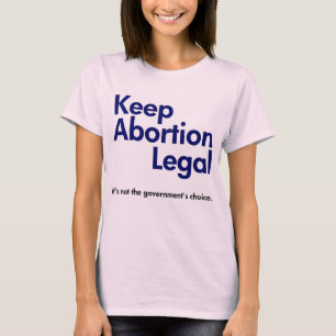 Håll den lagliga T-tröja för abort T-shirt