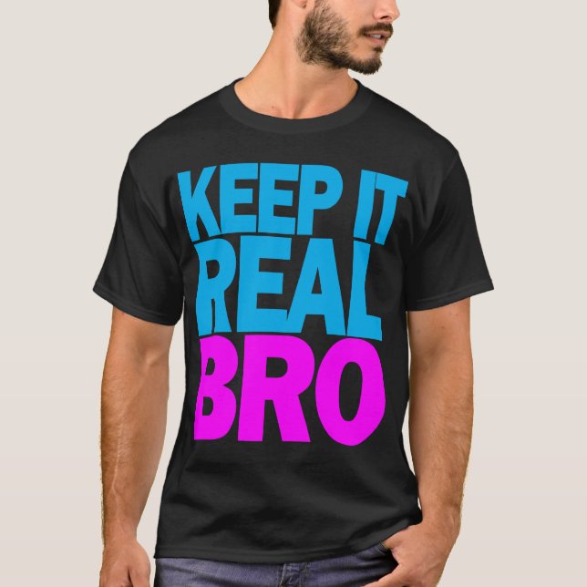 Håll det den verkliga BRO-T-tröja T-shirt (Framsida)