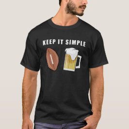 Håll Det Enkelt - Amerikansk Fotboll och Öl T Shirt