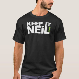 Håll det NEIL! T-shirt