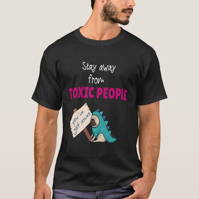 Håll dig borta från giftiga personer t shirt (Framsida)