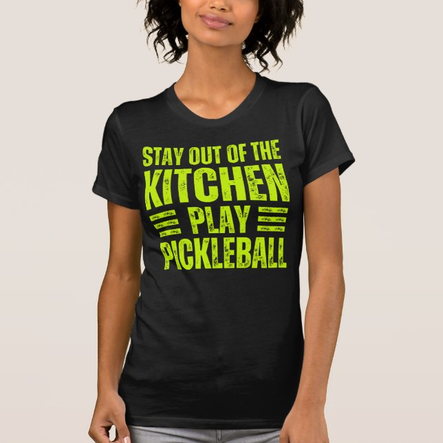 Håll dig borta från köket och spela pickleball t shirt (Framsida)