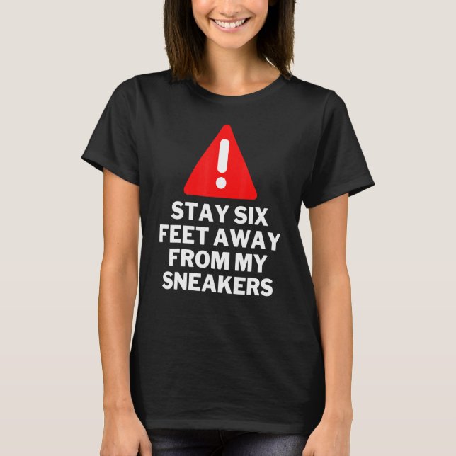 Håll dig borta från min sneakers-skötare t shirt (Framsida)