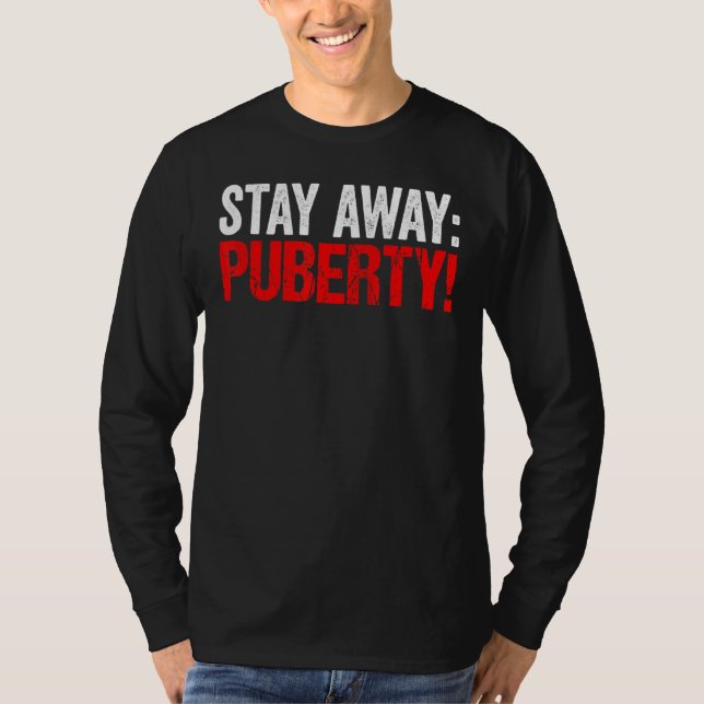 Håll dig borta från Puberty Sarcasm Youth Adolesce T Shirt (Framsida)