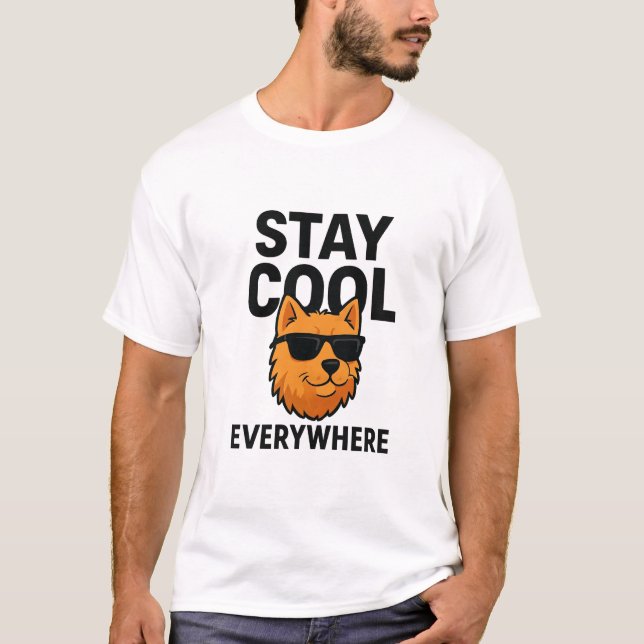 Håll dig cool överallt hund t shirt (Framsida)