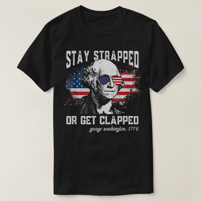 Håll dig fast eller klappat, George Washington, 4  T Shirt (Design framsida)