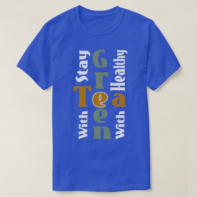 Håll dig frisk med Grönt Tea 2 T Shirt (Design framsida)