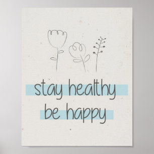 Håll dig friska, var Lycklig-positiv inspirationso Poster